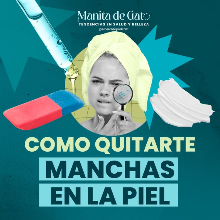 cover art for ¿Por qué salen manchas en la piel? Todo sobre el melasma
