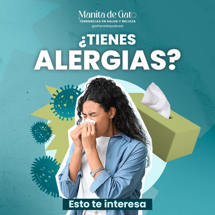 cover art for ALERGIAS: cómo evitar los síntomas y las señales que no debes ignorar