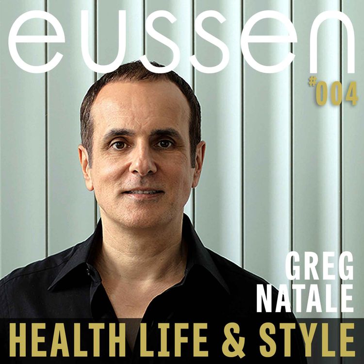 cover art for #004  Greg Natale’s Evolution in Design - Greg Natale | eussen - Health Life & Style 