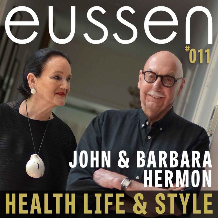 cover art for #011 A lifetime of design and reinvention - John and Barbara Hermon | eussen - Health Life & Style 