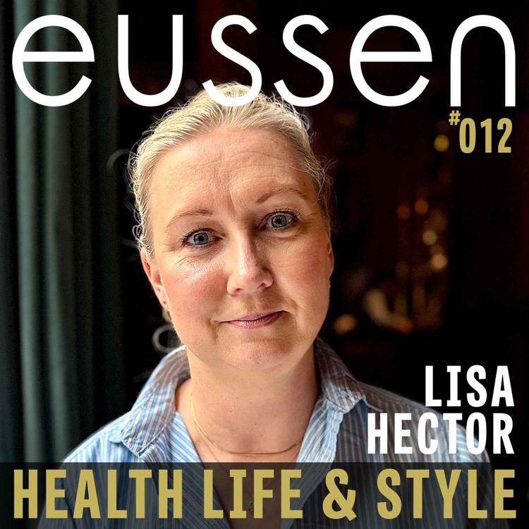 cover art for #012 From Scottish Textiles to Sydney Interiors - Lisa Hector | eussen - Health Life & Style
