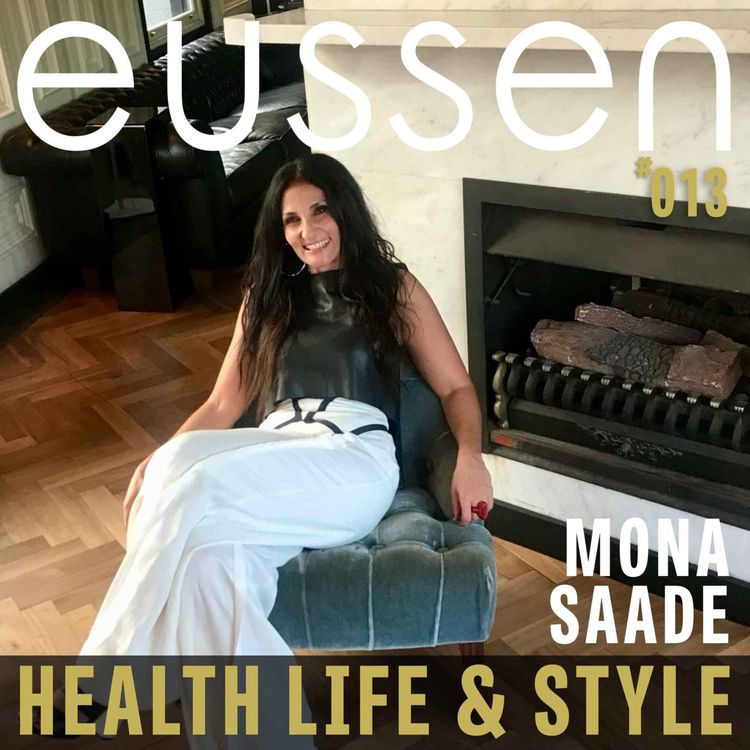 cover art for #013 The Unseen Power of Telling Your Story - Mona Saade | eussen - Health Life & Style