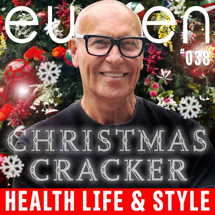 cover art for #038 Celebrating Christmas and Culture with our own Christmas Cracker - John Eussen - | eussen - Health Life & Style