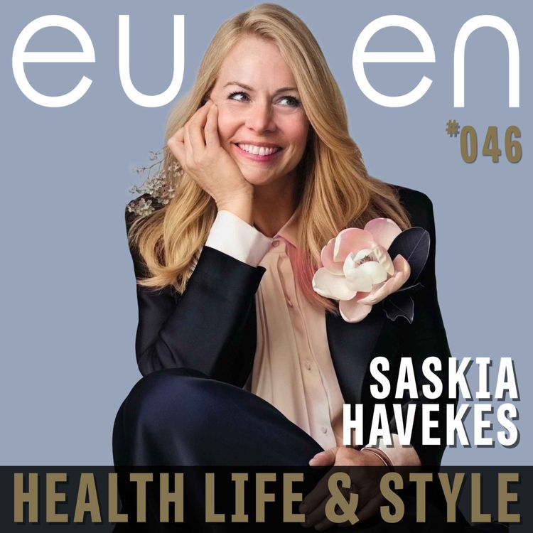 cover art for #046 Saskia Havekes: Sculpting Emotion Through Flowers | eussen - Health Life & Style  Proudly Sponsored by Unifi Capital, Rivkin Private Wealth Group