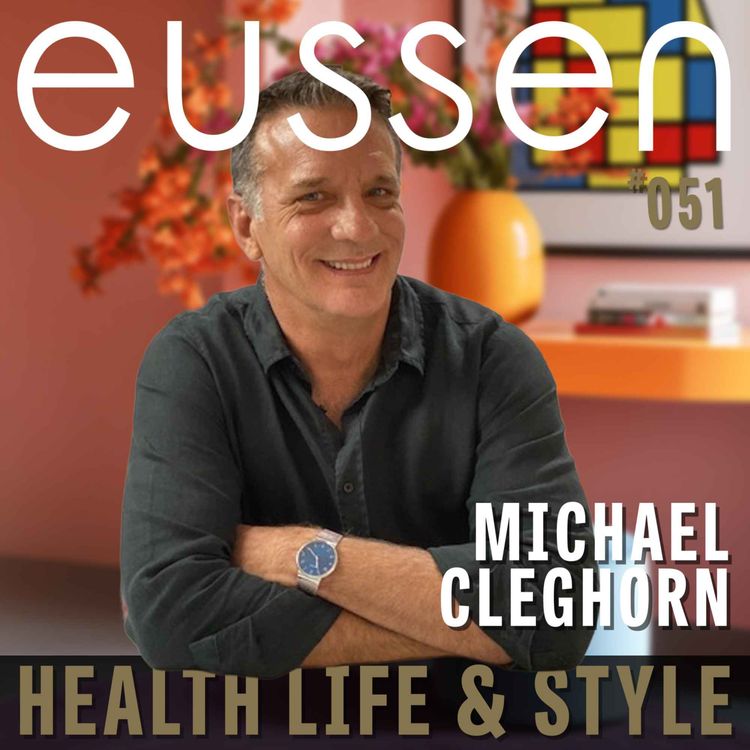 cover art for #051 Michael Cleghorn The Architecture of Control | eussen : Design & LifeStyle Proudly Sponsored by Rivkin Private Wealth, Unifi Capital