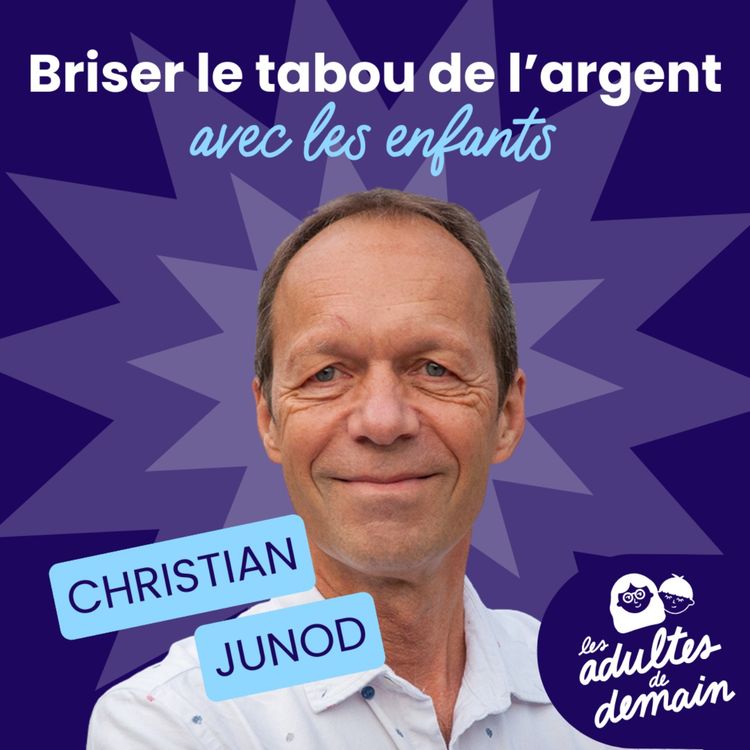 cover art for Parler "cash" à ses enfants : briser le tabou de l'argent - Christian Junod - #230