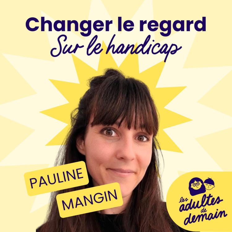 cover art for Changer le regard sur le handicap : cesser l'exclusion plutôt que viser l'inclusion - Pauline Mangin - #232