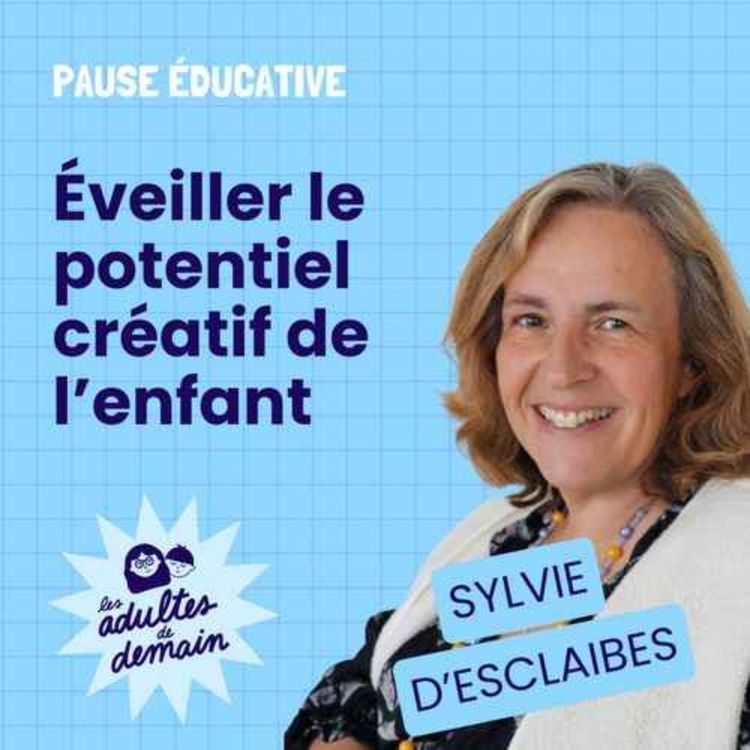 cover art for BEST-OF / Éveiller le potentiel créatif de l'enfant - Pause éducative - Sylvie d'Esclaibes