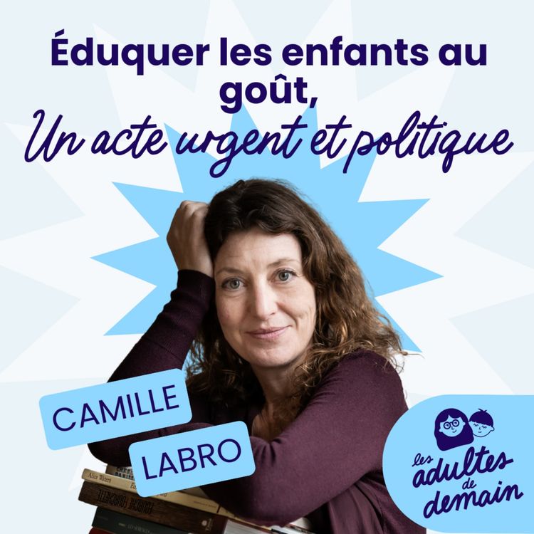 cover art for [MOMENT-CLÉ] Bien nourrir nos enfants, une priorité oubliée des politiques - Camille Labro