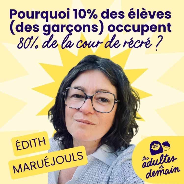 cover art for [MOMENT-CLÉ] La cour de récréation : terreau des inégalités de genre - Édith Maruéjouls