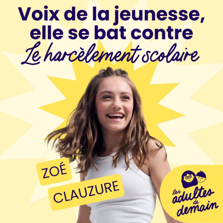 cover art for Voix de la jeunesse, elle se bat contre le harcèlement scolaire - Zoé Clauzure - #252