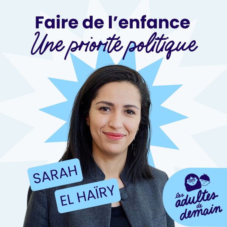 cover art for [MOMENT-CLÉ] No kids : les enfants sont vus comme nuisibles ou accessoires - Sarah El Haïry