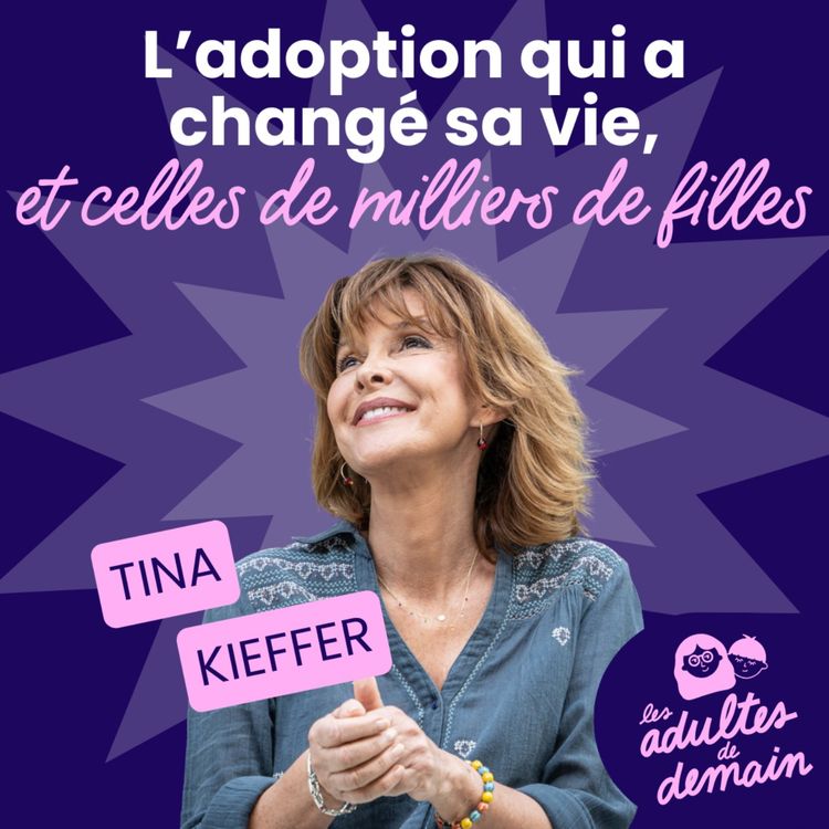 cover art for L'adoption qui a changé sa vie, et celles de milliers de filles - Tina Kieffer - #266