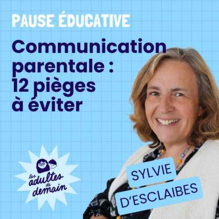 cover art for Mieux communiquer avec les enfants : les pièges à éviter - Pause éducative - Sylvie d'Esclaibes - REDIFF
