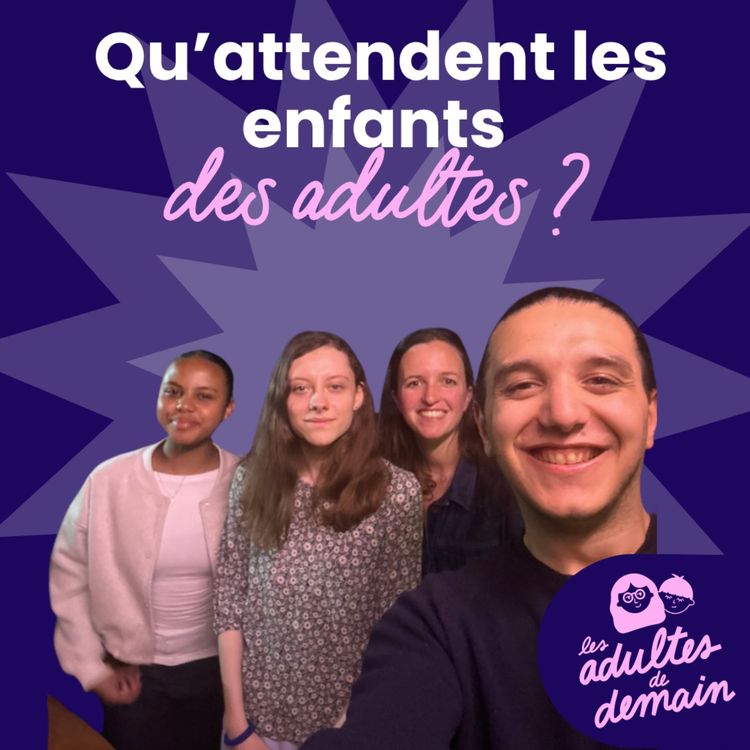 cover art for Qu'attendent les enfants des adultes ? - Arielle, Marie & Arthur - Hors-série Nouvelle Agora