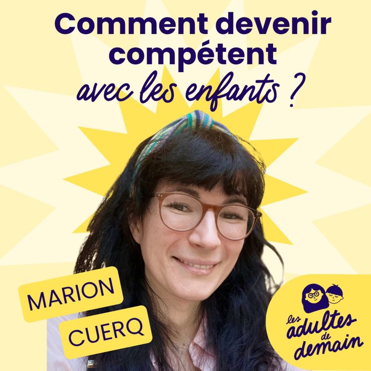 cover art for Comment devenir compétent avec les enfants ? - Marion Cuerq - #271