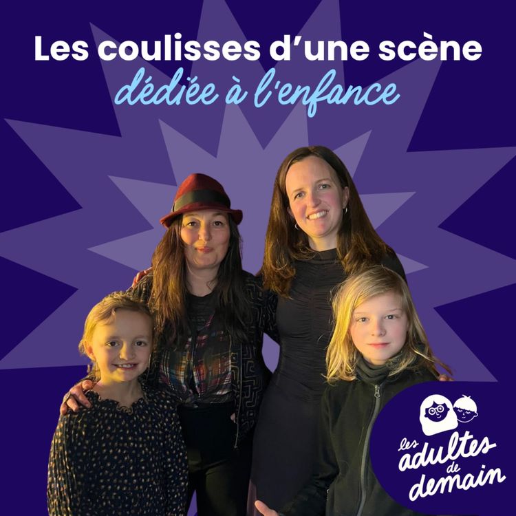 cover art for Les coulisses d’une scène dédiée à l’enfance - César, Lise & Capucine - Hors-série Nouvelle Agora