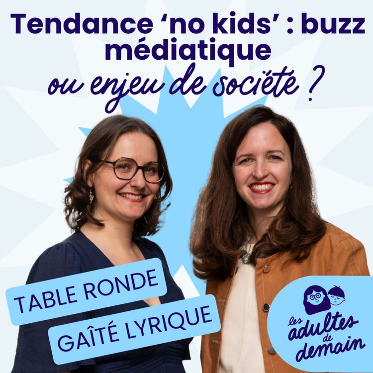 cover art for [MOMENT-CLÉ] Quand le "no kids" fait disparaître les femmes aussi - Table ronde Gaîté Lyrique