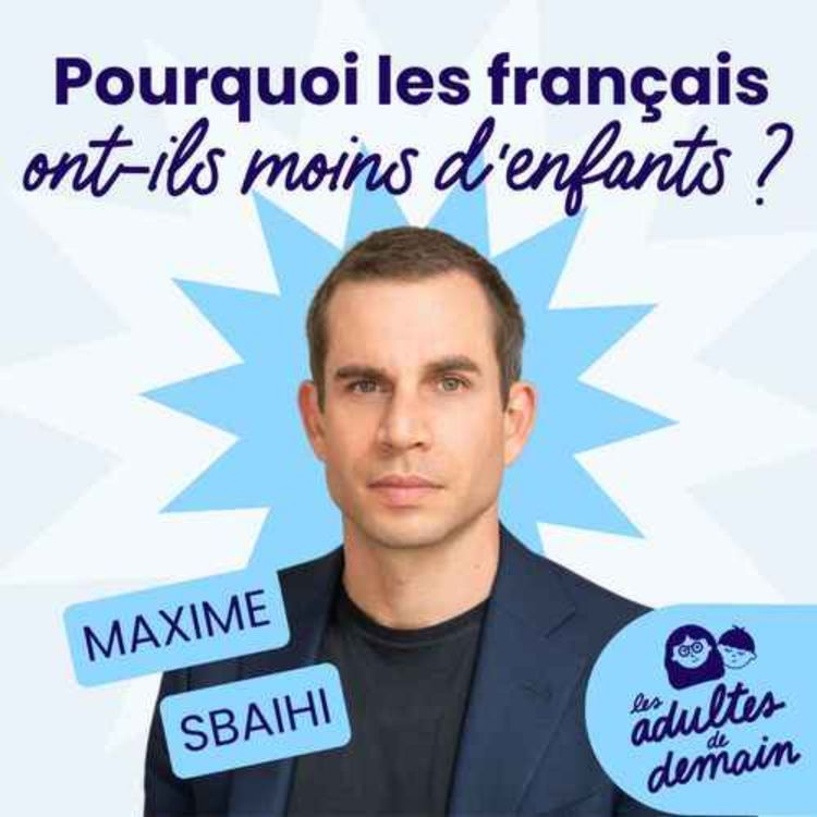 cover art for Pourquoi fait-on moins d'enfants aujourd'hui ? - Maxime Sbaihi - REDIFF