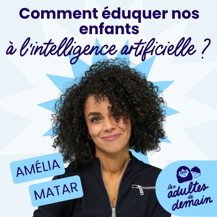cover art for [MOMENT-CLÉ] Quelles conséquences de l'IA sur nos enfants ? Amélia Matar