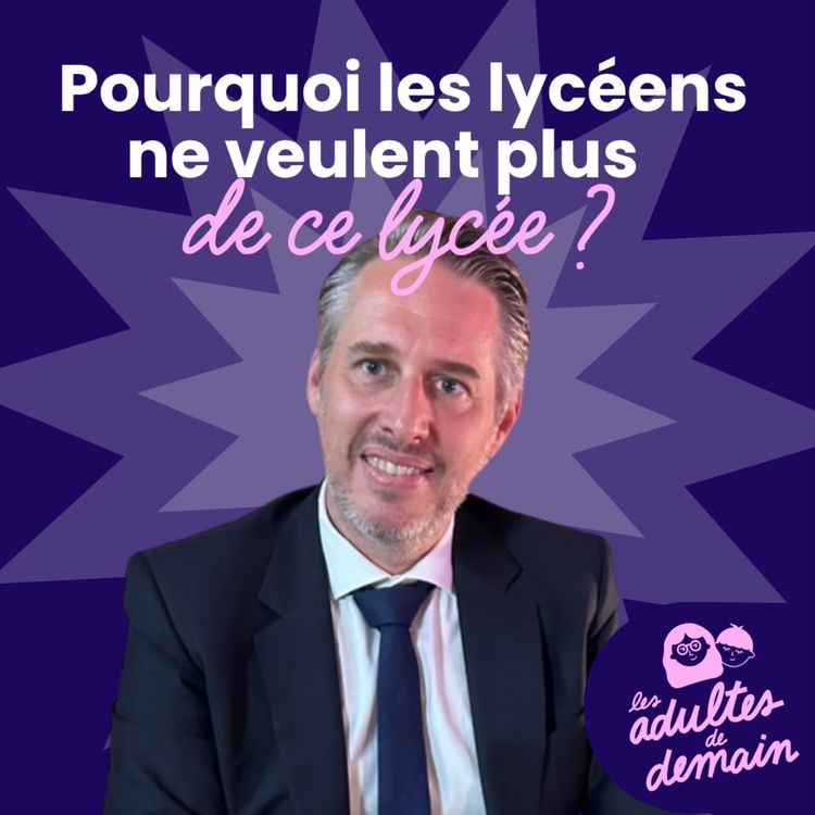cover art for Pourquoi les lycéens ne veulent plus de ce lycée - Grégoire Borst - #285