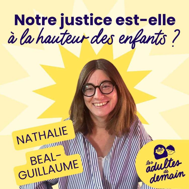 cover art for Notre justice est-elle à la hauteur des enfants ? - Nathalie Beal-Guillaume - #288