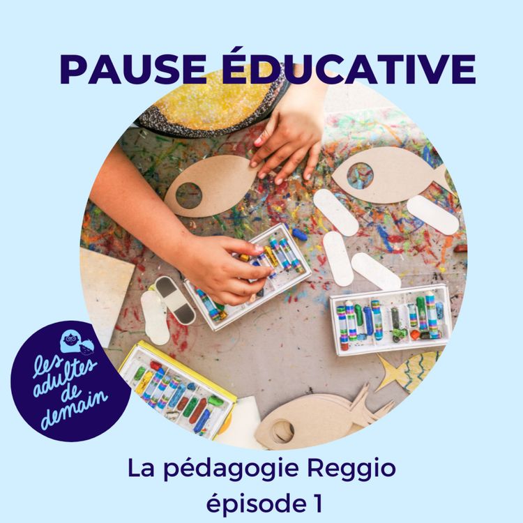 cover art for La pédagogie Reggio (épisode 1) - Pause éducative