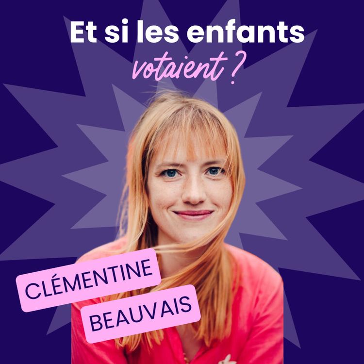 cover art for Et si les enfants votaient ? - Clémentine Beauvais - #216