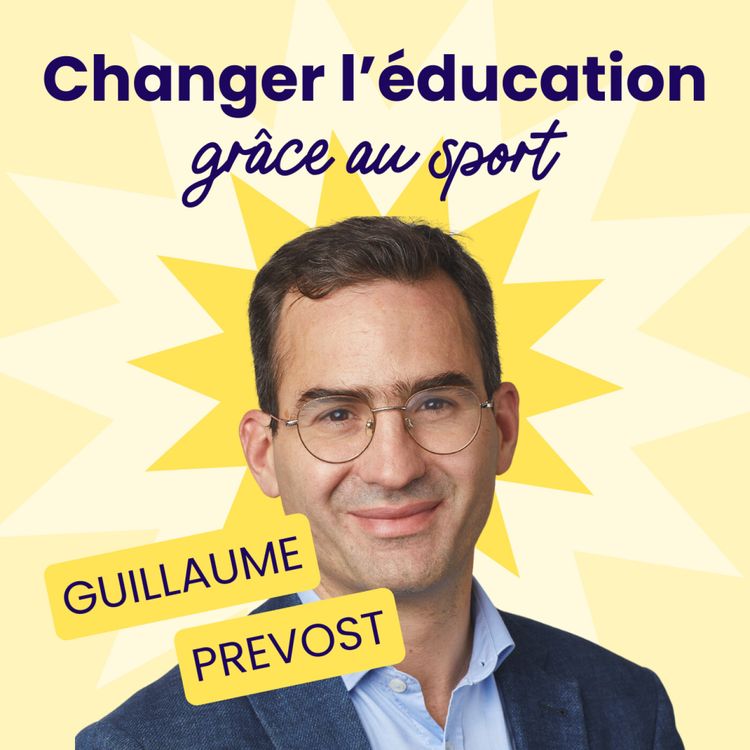 cover art for Changer l'éducation grâce au sport - Guillaume Prévost - #190