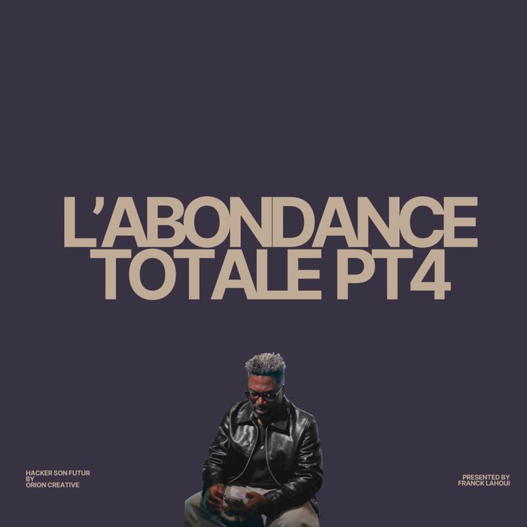 cover art for L’Abondance Totale : Ton énergie crée ta réalité