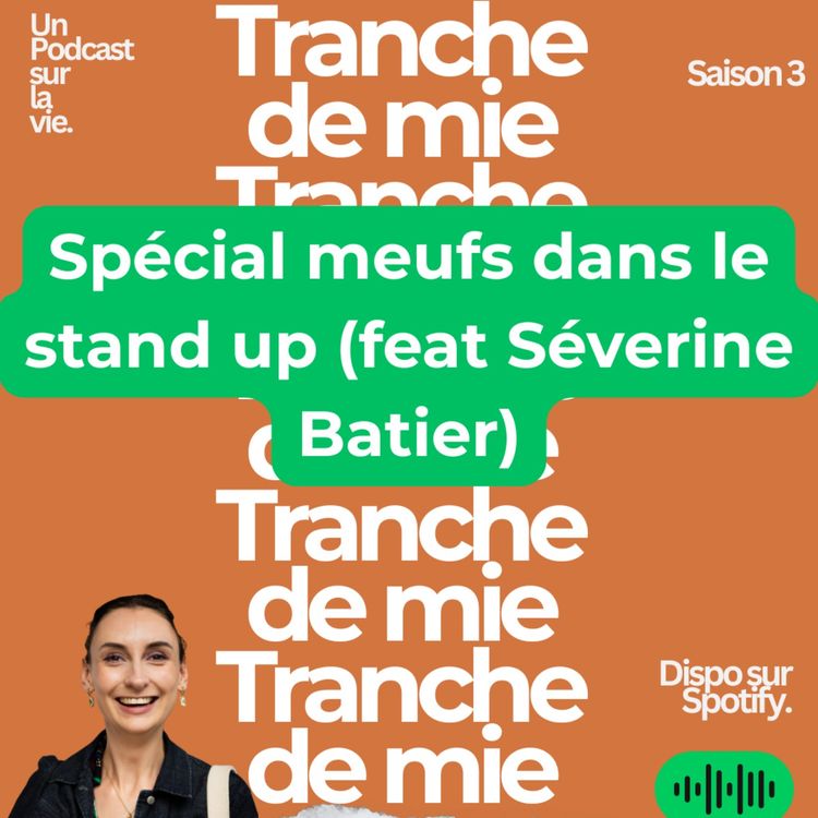 cover art for épisode 4 : Tranche de meufs dans le stand up (feat Séverine Batier)