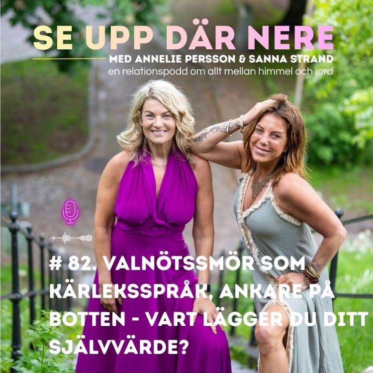 cover art for 82. Valnötssmör som kärleksspråk, ankare på botten - var lägger du ditt självvärde?