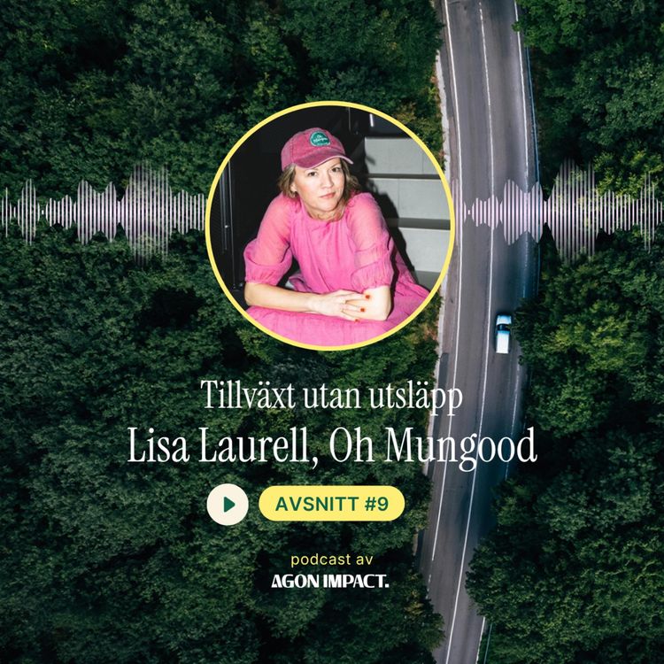 cover art for Lisa Laurell om framtidens matsystem: “Vi är på väg in i ett skifte – frågan är vad vi väljer att fylla det med.”