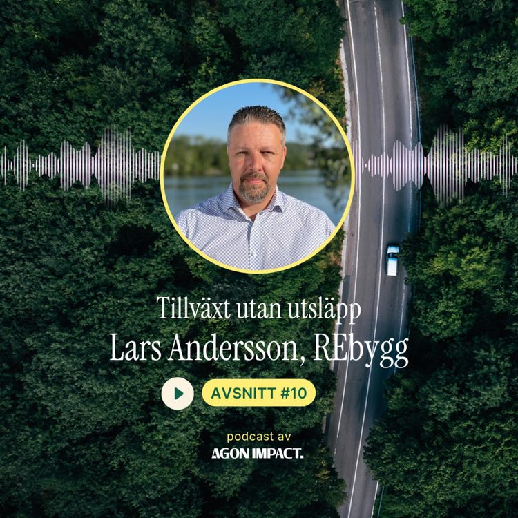 cover art for Lars Andersson om byggbranschen: "Vi kan inte hålla på som vi gör. Slit-och-släng-systemet håller inte"