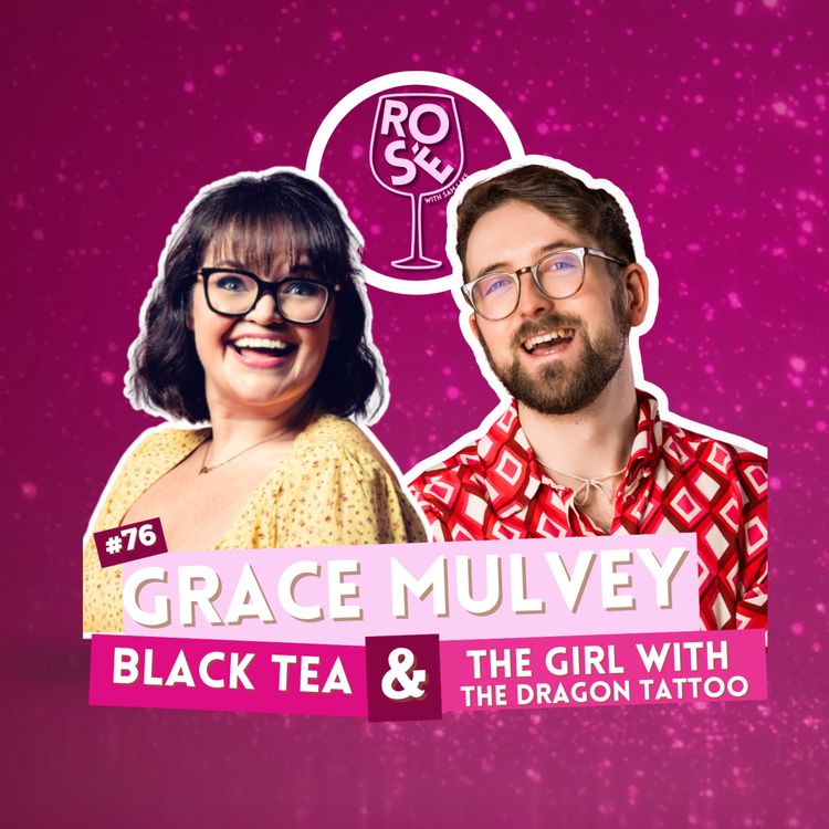 cover art for #76 - Grace Mulvey - Black Tea & The Girl With The Dragon Tattoo