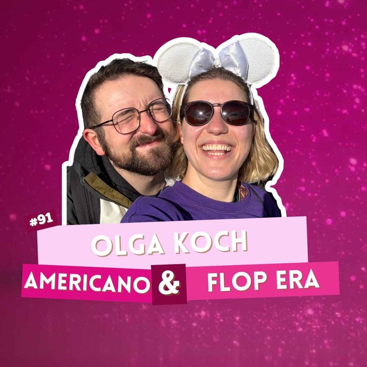 cover art for #91 - Olga Koch - Americano & Flop Era