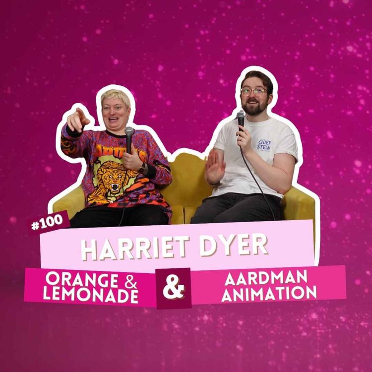 cover art for #100 - Harriet Dyer - Orange Lemonade & Aardman Animation