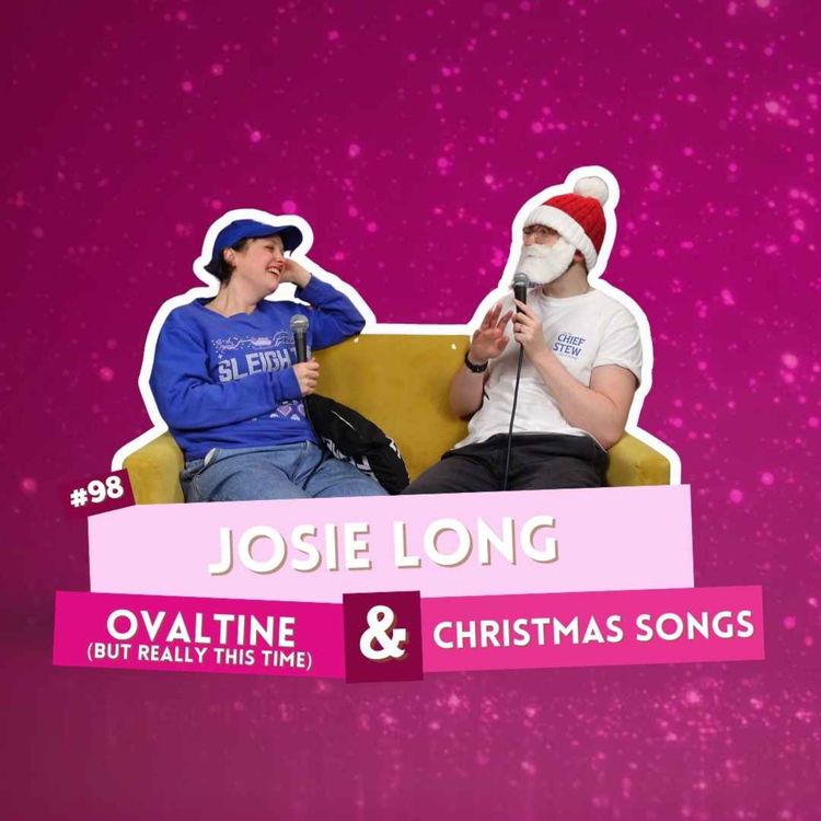 cover art for #98 - Josie Long - Ovaltine & Christmas Songs