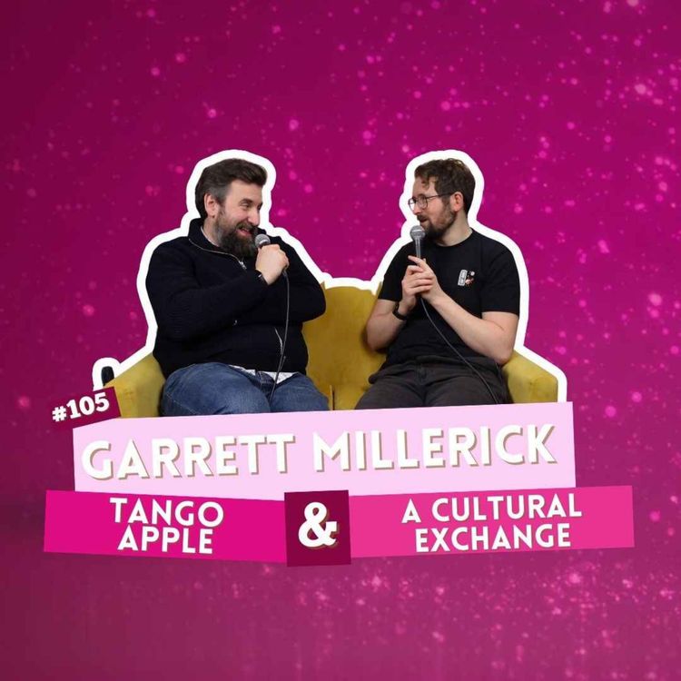 cover art for #105 - Garrett Millerick - Tango Apple & A Cultural Exchange