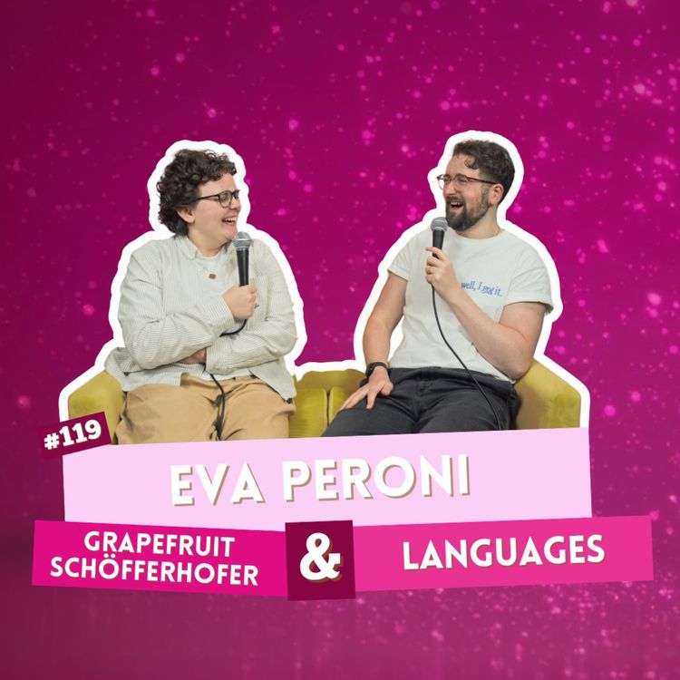 cover art for EP 119 - Eva Peroni - Grapefruit Schöfferhofer & Languages | I've Had A Rosé, Let's Talk About Feelings with Sam Lake