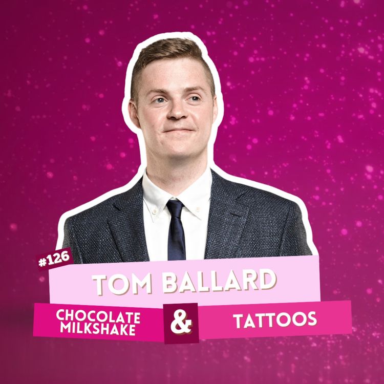 cover art for #126 - Tom Ballard - Chocolate Milkshake & Tattoos