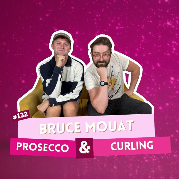 cover art for #132 - Bruce Mouat - Prosecco & Curling