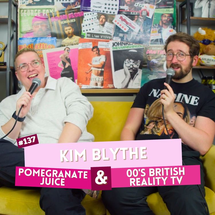 cover art for #137 - Kim Blythe - Pomegranate Juice & British Reality TV | I've Had A Rosé, Let's Talk About Feelings with Sam Lake