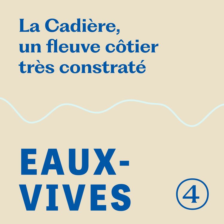 cover art for Épisode 4/4 - La Cadière, un fleuve côtier très contrasté