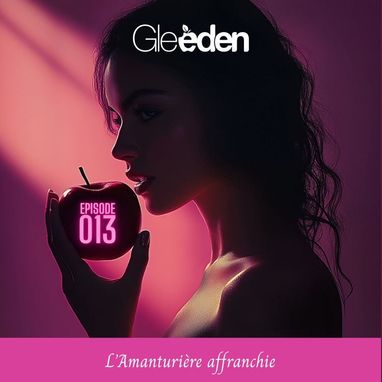 cover art for EPISODE 13 | L'Amanturière affranchie 🍎
