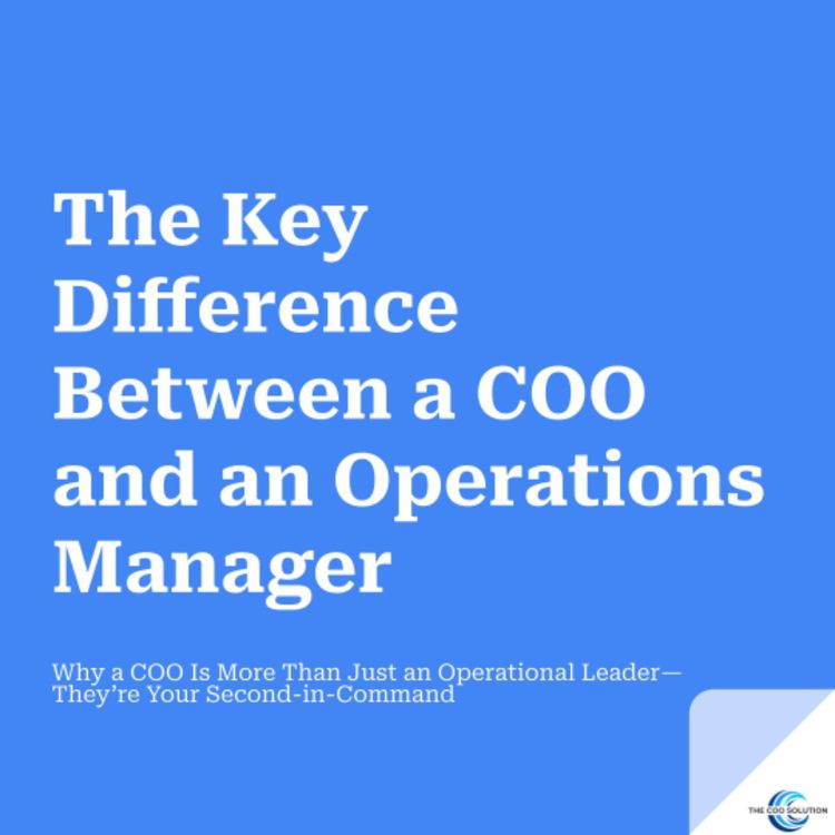 cover art for The Key Difference Between a COO and an Operations Manager