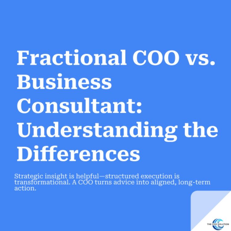 cover art for Fractional COO vs. Business Consultant: Understanding the Differences