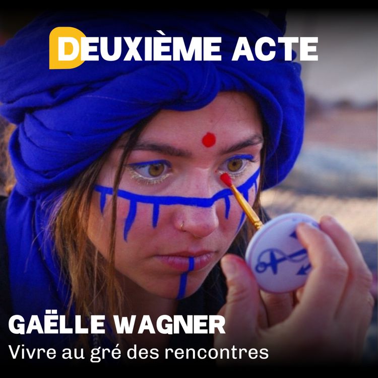 cover art for Gaëlle Wagner (Exploratrice) - Vivre au gré des rencontres