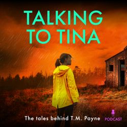 cover art for Talking to Tina - The Tales Behind T.M. Payne