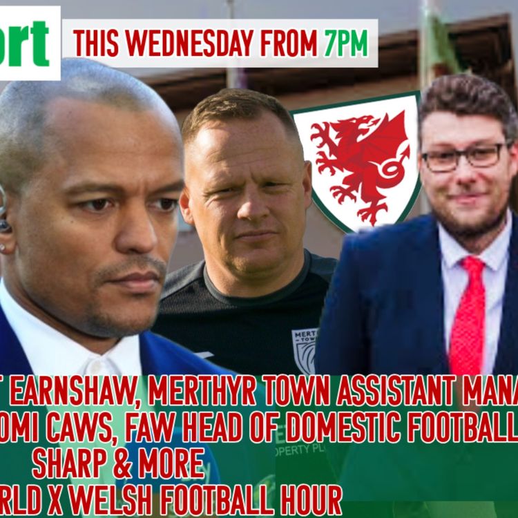 cover art for Robert Earnshaw | Merthyr assistant Manager Andy Smith | Tomi Caws | FAW's Jack Sharp